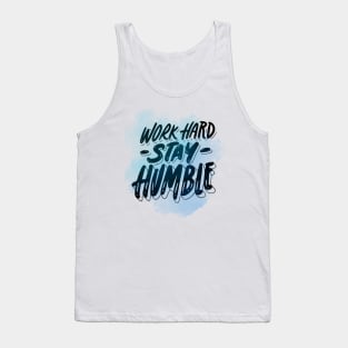 work hard stay humble - whispers of wisdom Tank Top